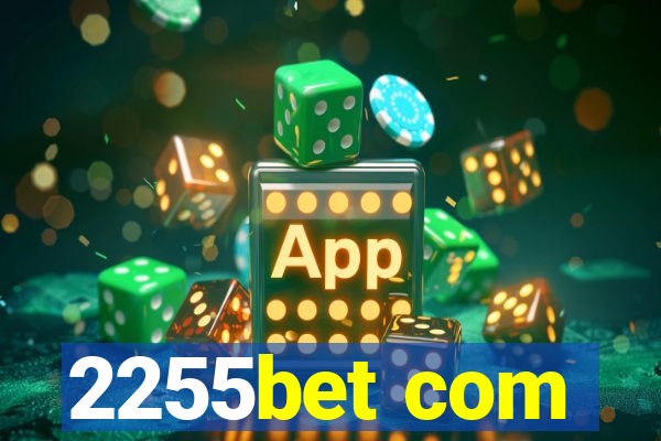 2255bet com